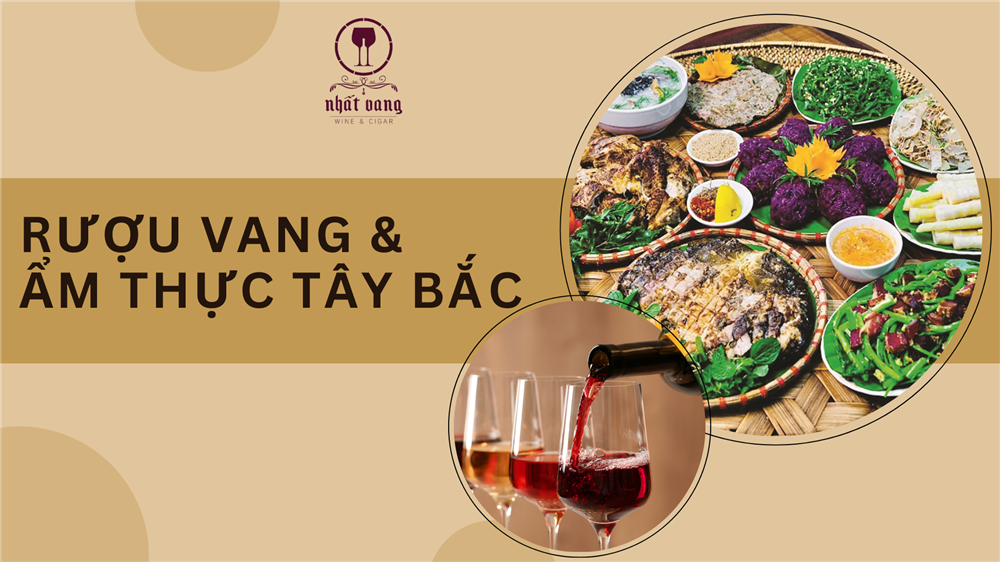 RƯỢU VANG & ẨM THỰC TÂY BẮC