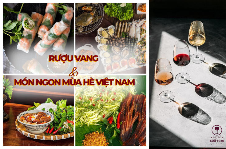 RƯỢU VANG & MÓN NGON MÙA HÈ VIỆT NAM  KHI HƯƠNG VỊ GIAO THOA TRONG TỪNG KHOẢNH KHẮC