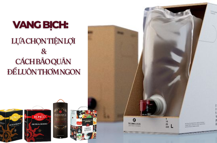 VANG BỊCH: LỰA CHỌN TIỆN LỢI VÀ CÁCH BẢO QUẢN ĐỂ LUÔN THƠM NGON